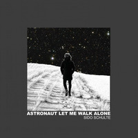 Astronaut let me walk alone by Hahnstudios