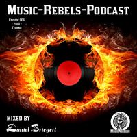 Music-Rebels-Podcast EP006-2018 mixed by Daniel Briegert by Music-Rebels