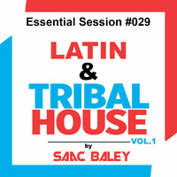 Session Latin &amp; Tribal House 2017 VOL.1 by Saac Baley by Saac Baley