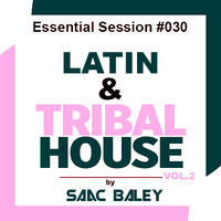 Session Latin &amp; Tribal House 2017 VOL.2 by Saac Baley by Saac Baley