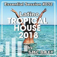 Session Latin Tropical House 2018 by Saac Baley by Saac Baley