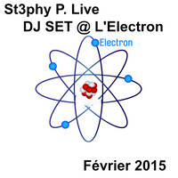 St3phy P. Live " DJ SET @ L'Electron" Février 2015 by DJ St3phy P