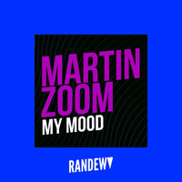 MARTIN ZOOM- My Mood (Randewu Records).mp3 by MARTIN ZOOM