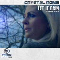 Crystal Rome - Let it Rain (Tim Romero Remix) by Fuzion Four Records (CMG)