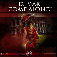 DJ V.A.R. - Come Along (Original Mix) by Fuzion Four Records (CMG)