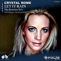 Crystal Rome - Crystal Rome - Let it Rain (Atomiq Remix) (Atomiq Remix) by Fuzion Four Records (CMG)