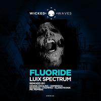 Luix Spectrum - Fluoride (Unmensch Remix V2) [Wicked Waves Recordings] by Luix Spectrum