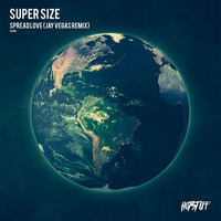 Super Size - Spread Love (Jay Vegas Remix) by Jay Vegas