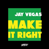 Jay Vegas - Make It Right by Jay Vegas
