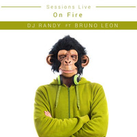 01. Sessions Live - DJ Randy ✘ DJ Bruno Leon (On Fire - 2018°) by Randy Vilchez Frias