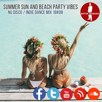 Summer Sun and Beach Party Vibes - Nu Disco - Indie Dance Mix 2018 by MISTER MIXMANIA (DJG - GOESTA) 18#08 by MISTER MIXMANIA