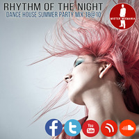 Rhythm Of The Night - Dance House Summer Party Music Mix 2018 - 18@10 by MISTER MIXMANIA