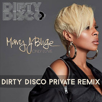 Only  Love (Dirty Disco Private Remix) by Dirty Disco