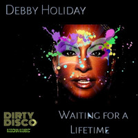 Debby Holiday - Waiting For A Lifetime (Dirty Disco Deep Tech Remix) by Dirty Disco