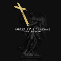 Zip Dreams & Ruizer - Dark Unknown (Edit) by Zip Dreams