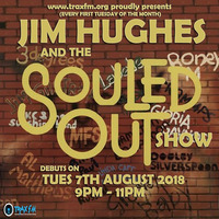 Jim Hughes &amp; The Souled Out Show Replay On www.traxfm.org - 4th September 2018 by Trax FM Wicked Music For Wicked People