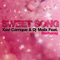 Xavi Carrique &amp; Dj Malix ft Starhoney - Sweet Song (Original mix) by Dj Malix