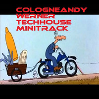 Cologneandy - Werner Techhouse Minitrack by DJ Cologneandy