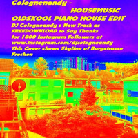 Cologneandy - House Music ( #Oldskool #piano #house Edit #housefamily ).MP3 by DJ Cologneandy