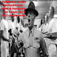 Cologneandy -Full Metal Jacket #Telefonstreich #EDM & #Hardcore RmX2k17.MP3 by DJ Cologneandy