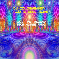 DJ Cologneandy - Acid Is Still Alive V1point1 (303 Vs 140bpm Original Mix).MP3 by DJ Cologneandy
