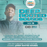 Deep Rooted Sounds 13 Mixed by London SA (Deep Essentials) at Tigers Milk, Cedar Square, Fourways by Mapz DRS