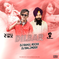 Dilbar Dilbar (2k18 Remix) Dj Rahul Rockk x Dj Baljinder by Djbaljinder Nagra