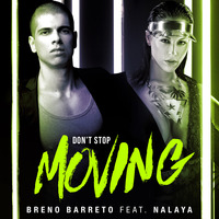 Breno Barreto feat. Nalaya - Don't Stop Moving (Original Club Mix) by Breno Barreto