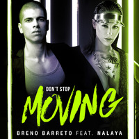 Breno Barreto feat. Nalaya - Don't Stop Moving (Radio Edit) by Breno Barreto