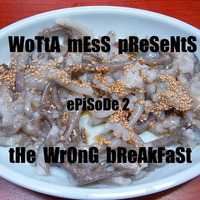 The Wrong Breakfast Pt 2 by wotta mess
