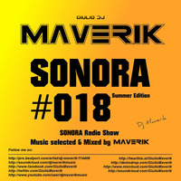 SONORA - Episode #018 - Summer 2018 - by MAVERIK by Giulio Dj MAVERIK