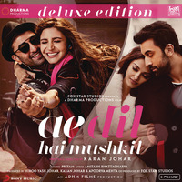 Ae Dil Hai Mushkil (Original Motion Picture Soundtrack) (Deluxe Edition)