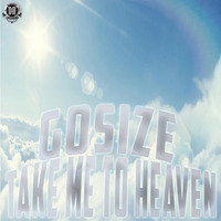 DZR741 : Gosize - Take Me To Heaven (Original Mix) by Dizzines Records