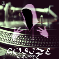 DZR873 : Gosize - Grime (Original Mix) by Dizzines Records