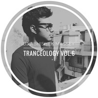 Tranceology Vol.6 (August 2018) by Dj Abhishek Massey