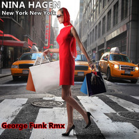 NINA HAGEN - NEW YORK NEW YORK ( George Funk Rmx ) by George Funk
