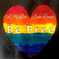 Be Free (Club Mix) by Dj Gil Martin