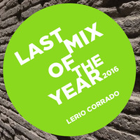 Lerio Corrado - "Last Mix Of The Year" 2016 by Lerio Corrado