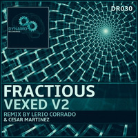DR030 - Fractious - Vexed (Lerio Corrado Remix) by Lerio Corrado