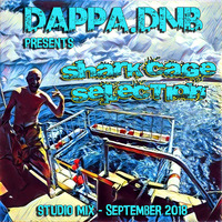 Shark Cage Selection - Studio Mix September 2018 by Dappacutz