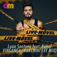 Luan Santana feat Kekel - Vingança (Marchini Ext Mix) by Dj Marchini
