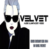 High Energy Mix 004 VELVET - Dj Raúl Velvet by Raul Velvet