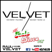 ITALO DISCO MIX VELVET 02 - DJ RAUL VELVET by Raul Velvet