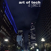 Art Of Tech  (dj set by mc2: promo only, not for sale) by DJ MC2