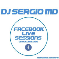 DJ SERGIO MD - FACEBOOK LIVE SESSIONS - 05.OCTUBRE.2018 by Sergio MD
