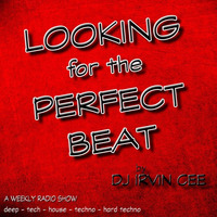 Looking for the Perfect Beat 201836 - RADIO SHOW by DJ Irvin Cee by Irvin Cee