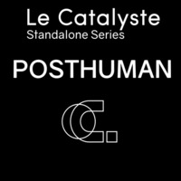 Le Catalyste Standalone: Posthuman (UK / Balkan Vinyl) by Le Catalyste