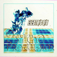 Electric Six - I'm The Bomb (Psychofrakulator Is Ready To Go Off In Your Club Re-Edit) by Psychofrakulator