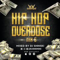 Hip Hop Overdose Mix 6 by DJ Shinski