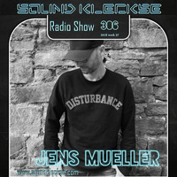 Sound Kleckse Radio Show 0306 - Jens Mueller - 2018 week 37 by Sound Kleckse